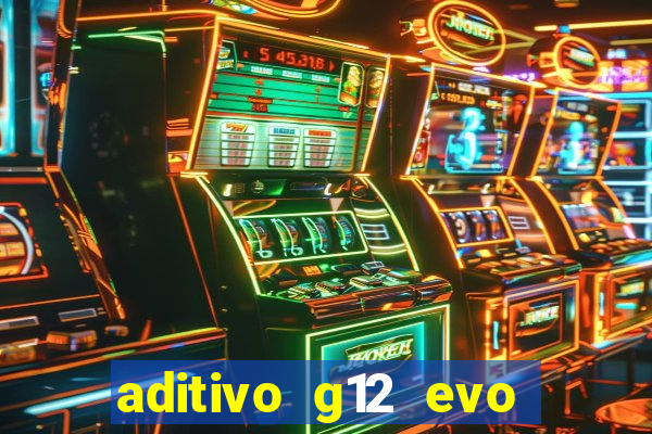 aditivo g12 evo ficha tecnica